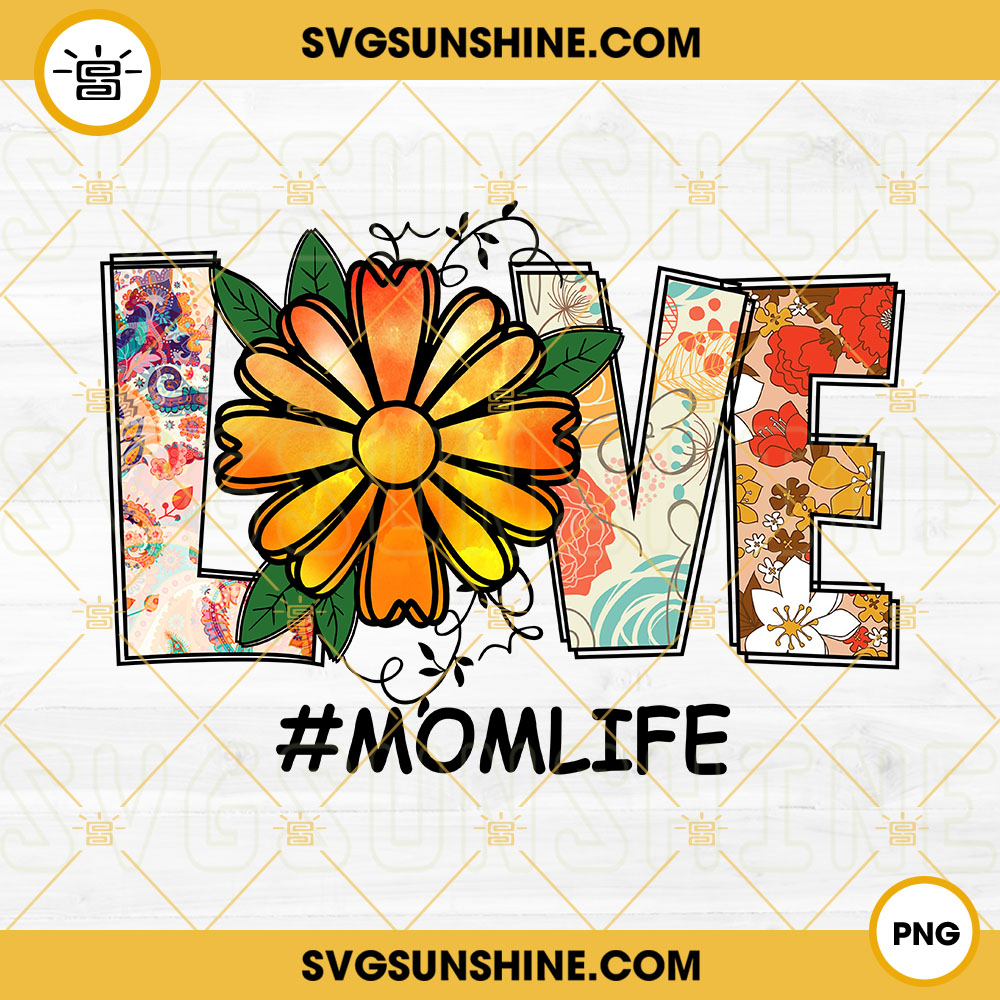 Love Momlife PNG, Mama PNG, Mother Days PNG Files For Sublimation