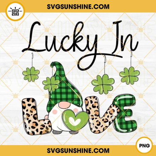 Lucky In Love Gnome PNG, Lucky Shamrock PNG, St Patricks Day PNG Digital Download