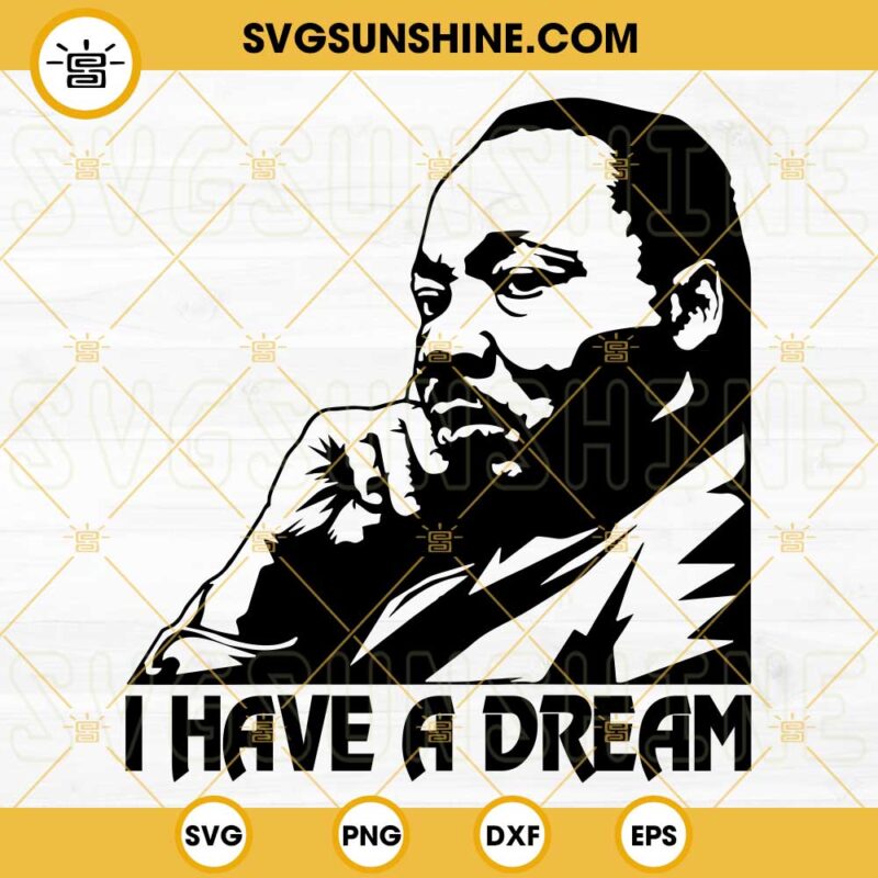 I Have A Dream Svg Mlk Svg Martin Luther King Jr Svg