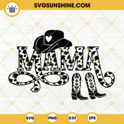 Mama Cow Hide SVG, Cow Print SVG, Cowgirl Boots SVG, Cowgirl SVG PNG DXF EPS Files