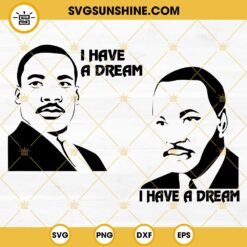 Martin Luther King SVG Bundle, MLK SVG, I Have A Dream SVG