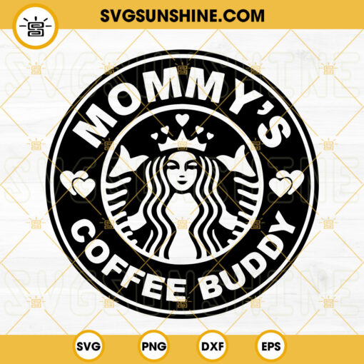 Mommys Coffee Buddy SVG, Mommys Buddy SVG, Starbucks SVG, Heart Valentines Day SVG
