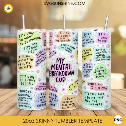 My Mental Breakdown Cup 20oz Skinny Tumbler Wrap PNG, Mental Health Tumbler Design Digital Download