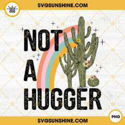 Not A Hugger PNG, Don’t Hug Me PNG, Cactus PNG, Sarcasm PNG, Funny Sayings PNG, Best Friend PNG, Funny PNG Digital Download