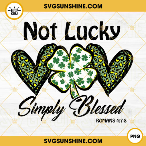 Not Lucky Just Blessed PNG, St Patrick’s Day PNG Sublimation Design Download
