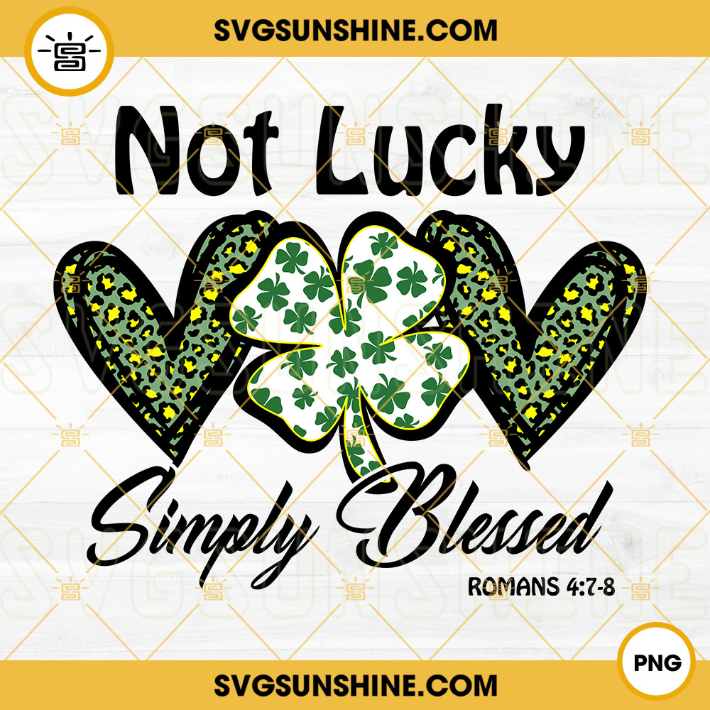 Not Lucky Just Blessed PNG, St Patrick's Day PNG Sublimation Design Download