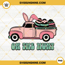 On The Hunt PNG, Easter Truck PNG, Easter Retro PNG Sublimation