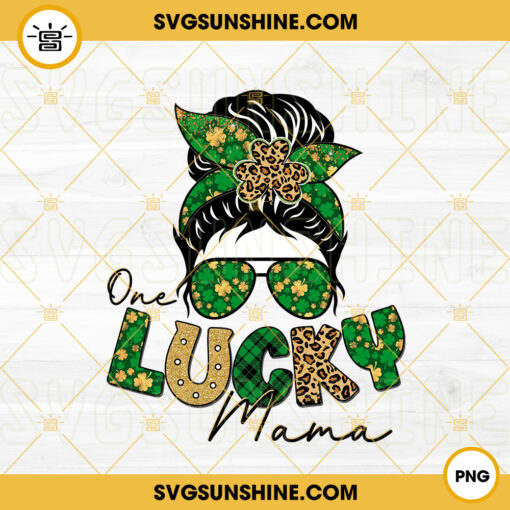 One Lucky Mama PNG, Lucky Mama PNG, Messy Bun Mom PNG, St Patricks Day PNG Sublimation