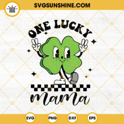 One Lucky Mama SVG, Cute Shamrock SVG, St Patrick's Day SVG, Patrick Checkered SVG PNG DXF EPS