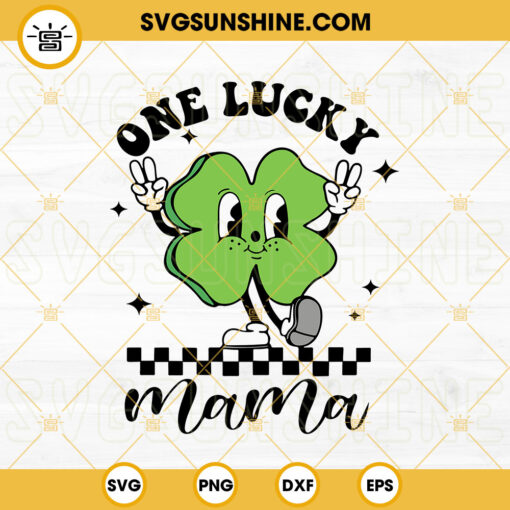 One Lucky Mama SVG, Cute Shamrock SVG, St Patrick’s Day SVG, Patrick Checkered SVG PNG DXF EPS
