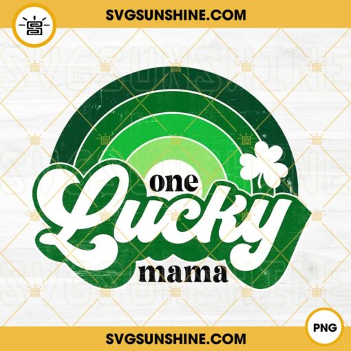 One Lucky Mama Rainbow PNG, Shamrock PNG, St Patricks Day PNG Sublimation Design