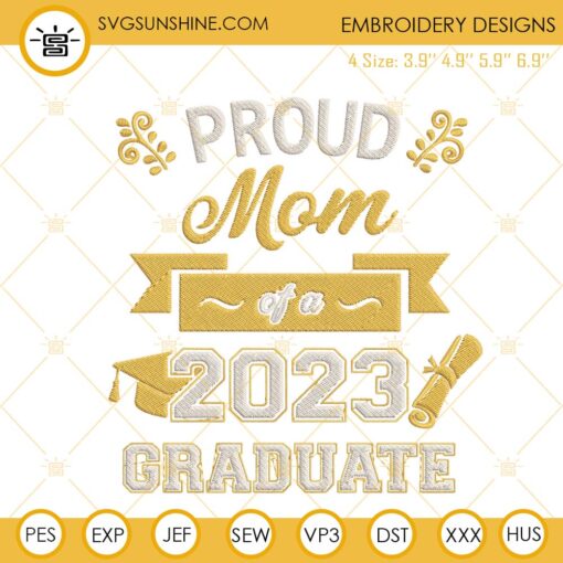 Proud Mom Of A 2023 Graduate Embroidery Design, Graduation Embroidery File