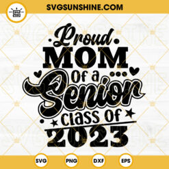 Proud Mom Of A Senior Class Of 2023 SVG, Graduation SVG, Senior 2023 SVG, Mom Graduate SVG Cut Files