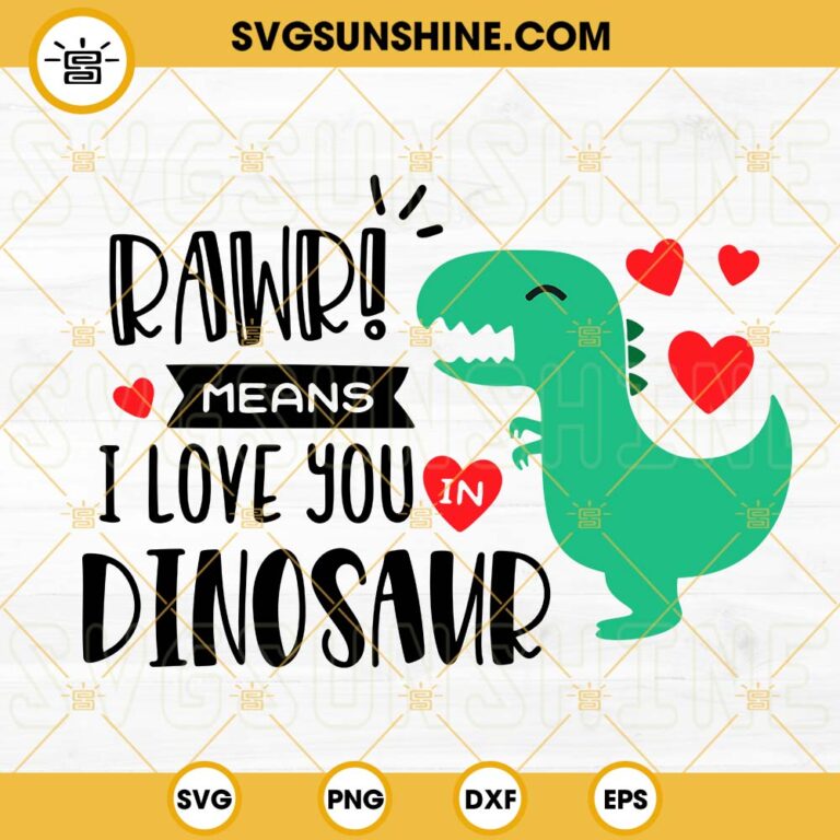 Rawr Means I Love You In Dinosaur Svg Dinosaur Valentines Svg T Rex Svg Cute Valentines Svg 9644