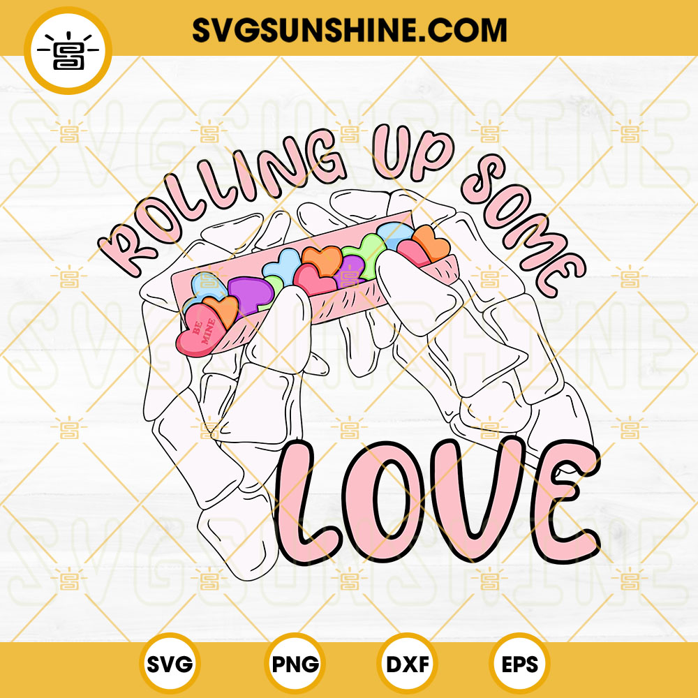 Rolling Up Some Love SVG, Candy Hearts SVG, Funny Valentine SVG, Valentine Skeleton Hand SVG