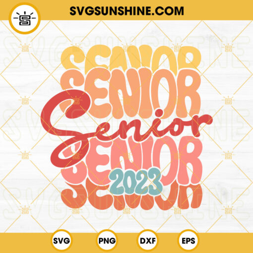 Senior 2023 SVG, Class Of 2023 SVG, Graduation 2023 SVG PNG DXF EPS Digital Files
