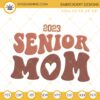 Senior Mom 2023 Embroidery Designs, Graduation Embroidery Files