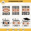 Senior Mom 2023 SVG Bundle, Football Senior Mom SVG, Class Of 2023 SVG PNG DXF EPS Digital Download