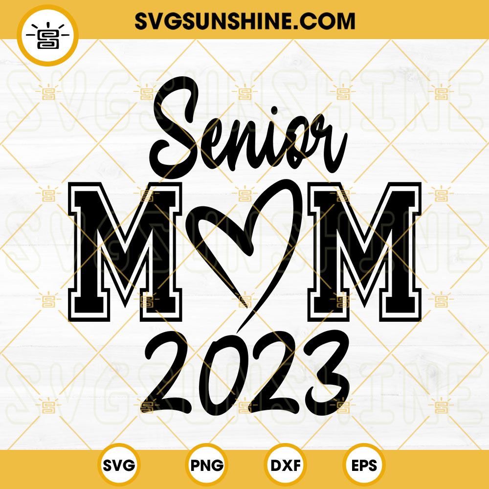Senior Mom 2023 SVG, Senior Mama SVG, Graduation 2023 SVG, Class Of 2023 SVG PNG DXF EPS Files
