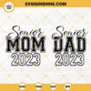 Senior Mom 2023 SVG, Senior Dad 2023 SVG, Class Of 2023 SVG, Senior 2023 SVG Cut File