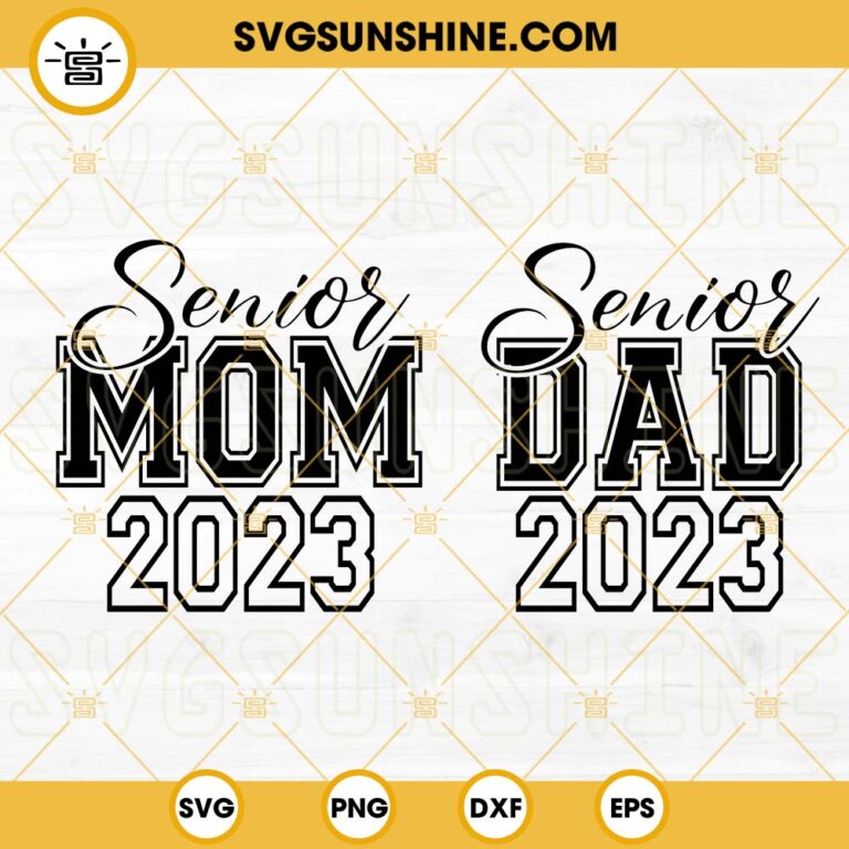 Senior Mom 2023 Svg Senior Dad 2023 Svg Class Of 2023 Svg Senior