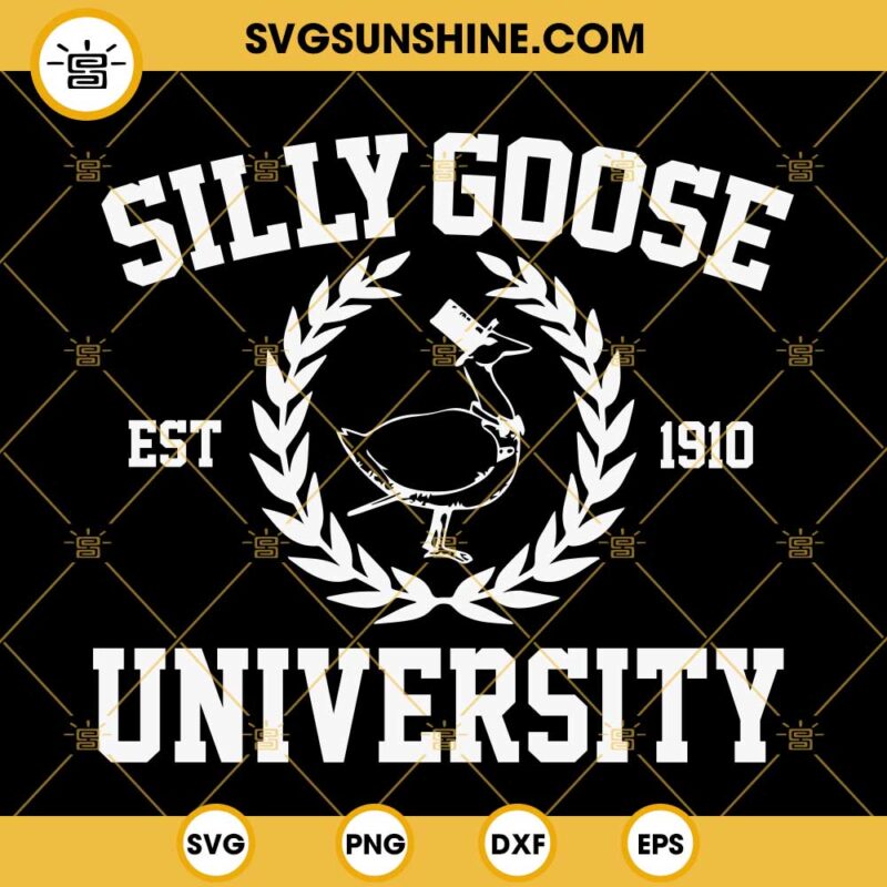 Silly Goose University SVG Silly Goose Meme SVG Funny Goose SVG