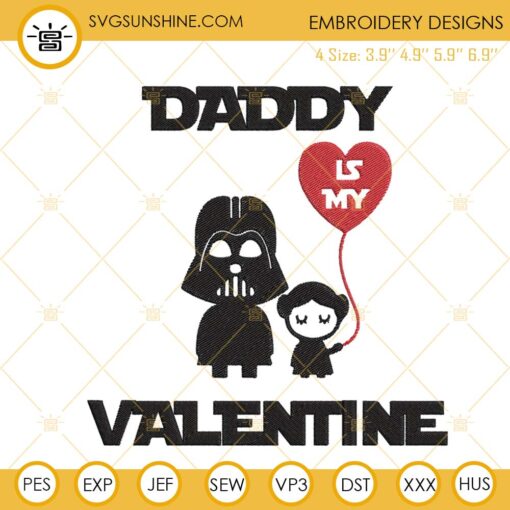 Daddy Is My Valentine Darth Vader Embroidery Designs, Star Wars Valentines Day Embroidery Files