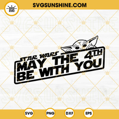 Star Wars May the 4th Be With You SVG, Star Wars Day SVG, May Fourth ...