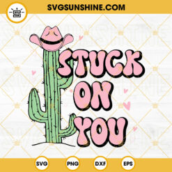 Stuck On You SVG, Cactus SVG, Valentine Cowboy SVG, Retro Valentine's Day SVG PNG DXF EPS Cut Files