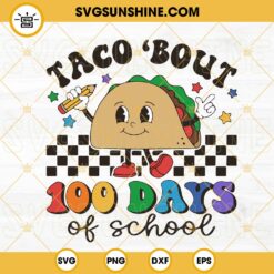 Taco Bout 100 Days Of School SVG, Taco SVG, Retro School SVG PNG DXF EPS Cricut