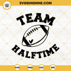 Team Halftime SVG, Football SVG, Super Bowl SVG PNG DXF EPS Cricut Files