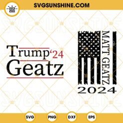Trump Geatz 2024 SVG, Trump Matt Geatz 2024 SVG, Take America Back Republican SVG, Donald Trump SVG
