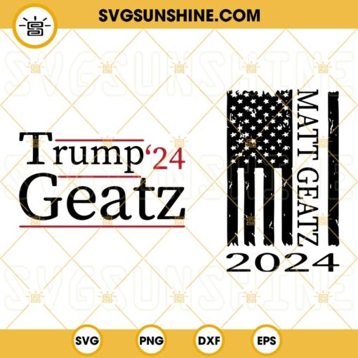Trump Geatz 2024 SVG, Trump Matt Geatz 2024 SVG, Take America Back Republican SVG, Donald Trump SVG