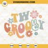 Two Groovy SVG, Second Birthday SVG, Boho Flowers SVG, 2nd Birthday SVG PNG DXF EPS Files