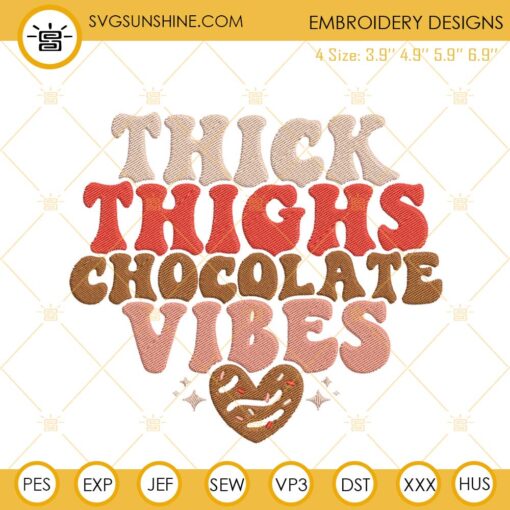 Thick Thighs Chocolate Vibes Embroidery Design, Valentine’s Day Embroidery File Digital Download