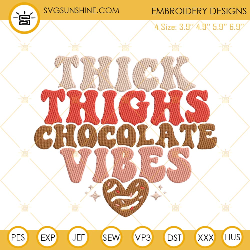 Thick Thighs Chocolate Vibes Embroidery Design, Valentine's Day Embroidery File Digital Download