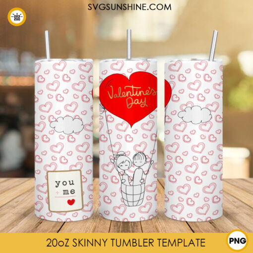 Valentine’s Day You And Me Tumbler Wrap, Couple 20oz Skinny Tumbler Sublimation Design
