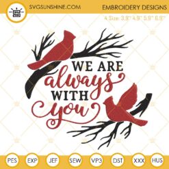 We Are Always With You Embroidery Designs, Cardinal Bird Embroidery Files