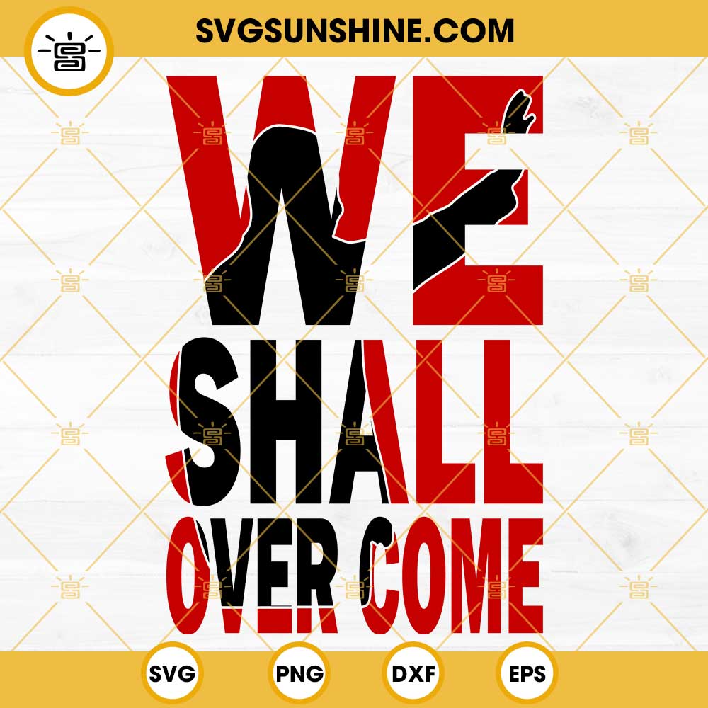 We Shall Overcome Martin Luther King SVG PNG DXF EPS Cut Files