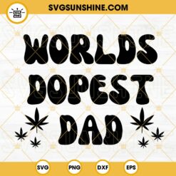 Worlds Dopest Dad SVG, Weed Leaf SVG, Retro 420 SVG, Funny Dad Marijuana SVG PNG DXF EPS