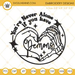 You're Never Alone If You Have Demons Embroidery Files, Skeleton Hand Valentine Embroidery Digital Designs