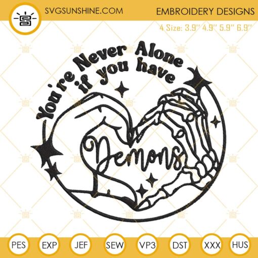 You’re Never Alone If You Have Demons Embroidery Files, Skeleton Hand Valentine Embroidery Digital Designs