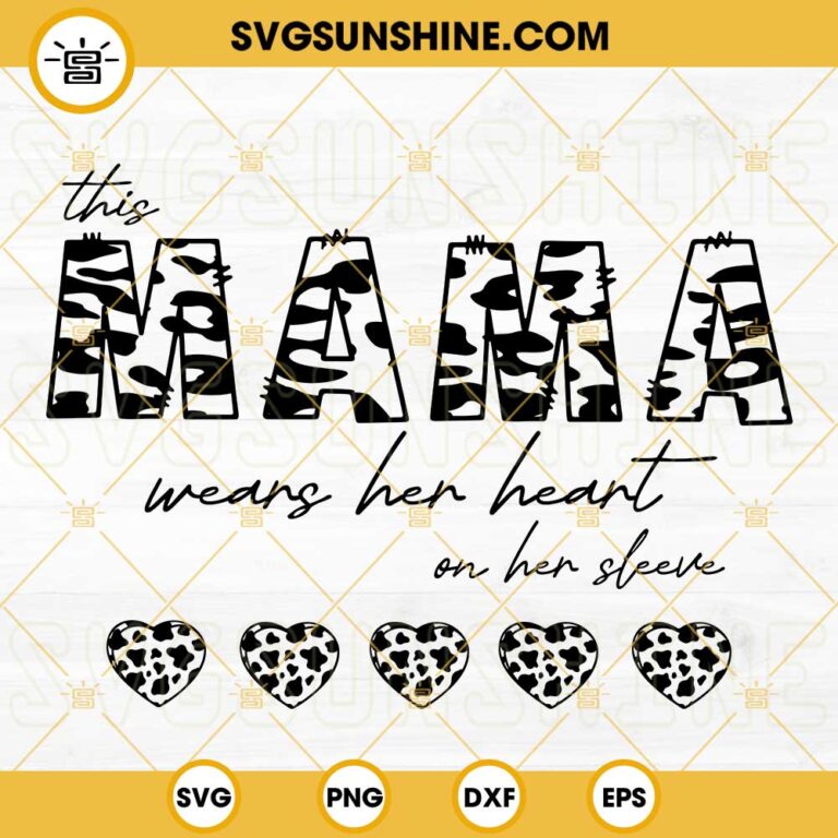 This Mama Wears Her Heart On Her Sleeve SVG, Cow Print Mama SVG, Mama