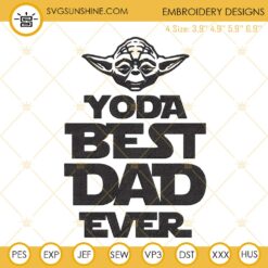 Yoda Best Dad Ever Embroidery Design, Star Wars Dad Embroidery File Digital Download