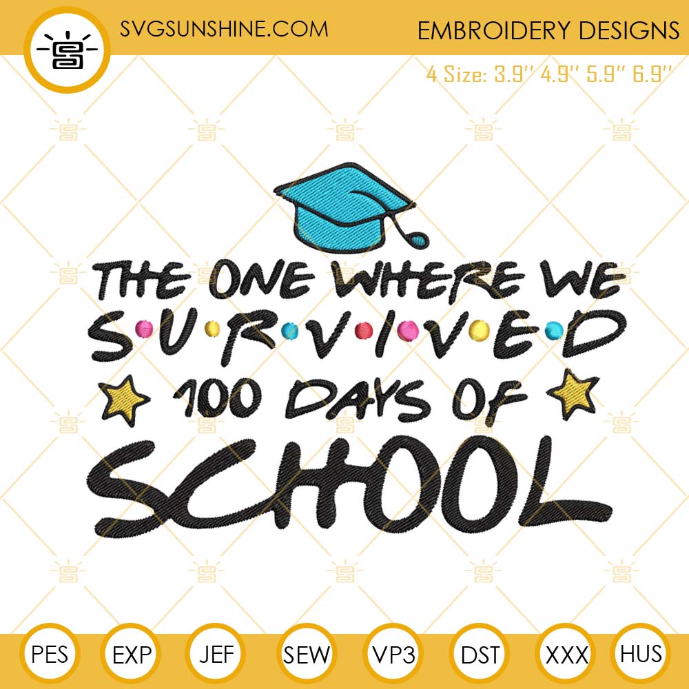 The One Where We Survived 100 Days Of School Embroidery Design Files