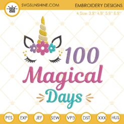 100 Magical Days Embroidery Designs, 100 Days Of School Unicorn Embroidery Files