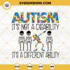 Autism It's Not A Disability It's A Different Ability SVG, Autism Dabbing Skeleton SVG PNG DXF EPS