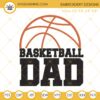 Basketball Dad Embroidery Files, Family Basketball Embroidery Designs