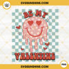 Be My Valentine Smiley Face PNG, Retro Valentines Day PNG Digital Download