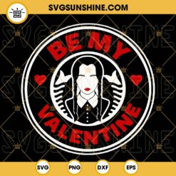Be My Valentine Wednesday Starbucks SVG Bundle, Valentine Coffee SVG, Wednesday Addams Valentines SVG